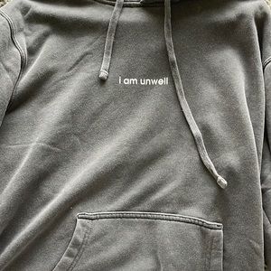 I AM UNWELL Sweatshirt
